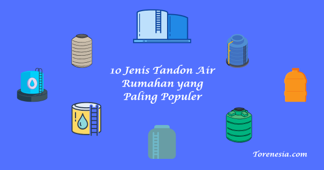 10 Jenis Tandon Air Rumahan yang Paling Populer