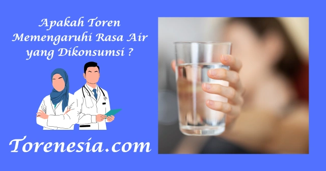Apakah Toren Memengaruhi Rasa Air yang Dikonsumsi