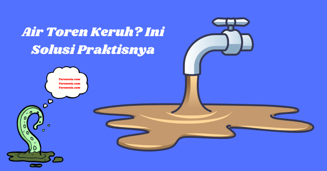 Air Toren Keruh Ini Solusi Praktisnya